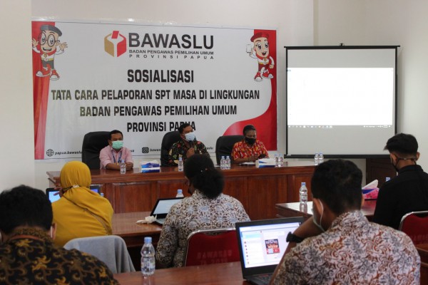 SOSIALISASI TATA CARA PELAPORAN SPT DI LINGKUNGAN BAWASLU SE-PROVINSI PAPUA