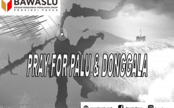 BAWASLU PAPUA TURUT BERDUKA ATAS BENCANA YANG MENIMPA SAHABAT BAWASLU DI SULAWESI TENGAH DAN SEKITARNYA